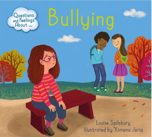 Бумажная книга «Questions and Feelings About: Bullying», автор Луиза Спилсбери - фото №1