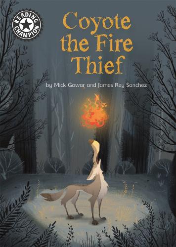 Бумажная книга «Reading Champion: Coyote the Fire Thief: Independent Reading 15», автор Мик Говар - фото №1