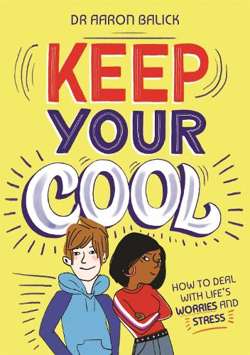 Паперова книга «Keep Your Cool: How to Deal with Life's Worries and Stress», автор Аарон Балік - фото №1