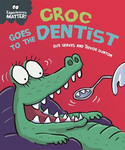 Паперова книга «Experiences Matter: Croc Goes to the Dentist», автор Сью Грейвз - фото №1