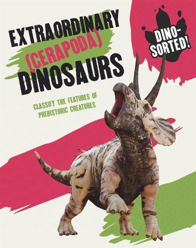 Бумажная книга «Dino-sorted!: Extraordinary (Cerapoda) Dinosaurs», автор Соня Ньюленд - фото №1