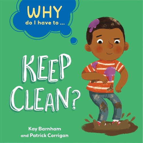 Бумажная книга «Why Do I Have To ...: Keep Clean?», автор Кей Барнем - фото №1