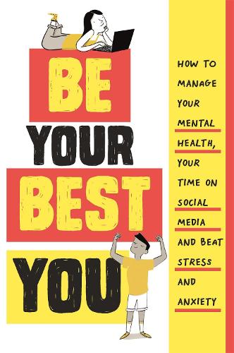 Бумажная книга «Be Your Best You: How to manage your mental health, your time on social media and beat stress and anxiety», автор Хонор Хэд - фото №1