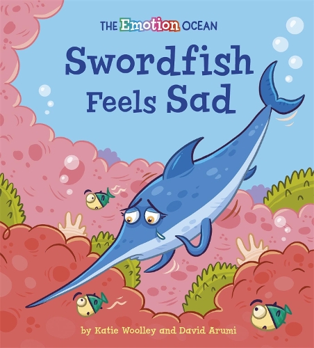 Бумажная книга «The Emotion Ocean: Swordfish Feels Sad», автор Кэти Вулли - фото №1