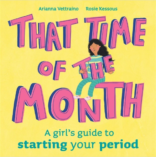 Паперова книга «That Time of the Month: A girl's guide to starting your period», автор Розі Кессус - фото №1
