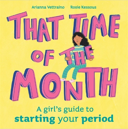 Паперова книга «That Time of the Month: A girl's guide to starting your period», автор Розі Кессус - фото №1