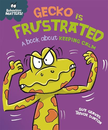 [object Object] «Behaviour Matters: Gecko is Frustrated - A book about keeping calm», автор Сью Грейвз - фото №1