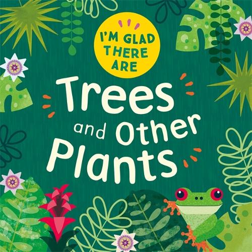 Бумажная книга «I'm Glad There Are: Trees and Other Plants», автор Трейси Тернер - фото №1