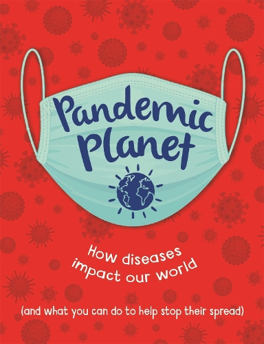Паперова книга «Pandemic Planet: How diseases impact our world (and what you can do to help stop their spread)», автор Анна Клейборн - фото №1