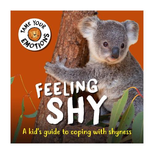 Бумажная книга «Tame Your Emotions: Feeling Shy», автор Сьюзи Уильямс - фото №1