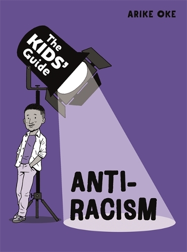 Паперова книга «The Kids' Guide: Anti-Racism», автор Аріке Оке - фото №1