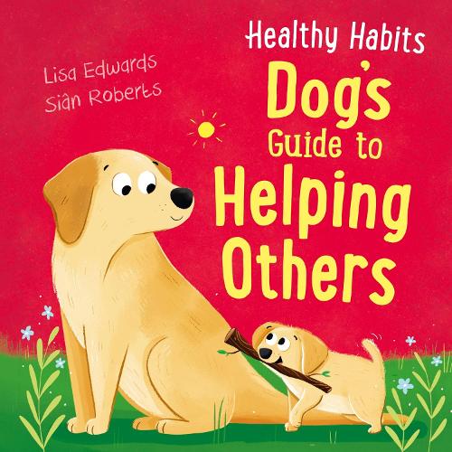 Паперова книга «Healthy Habits: Dog's Guide to Helping Others», автор Ліза Едвардс - фото №1
