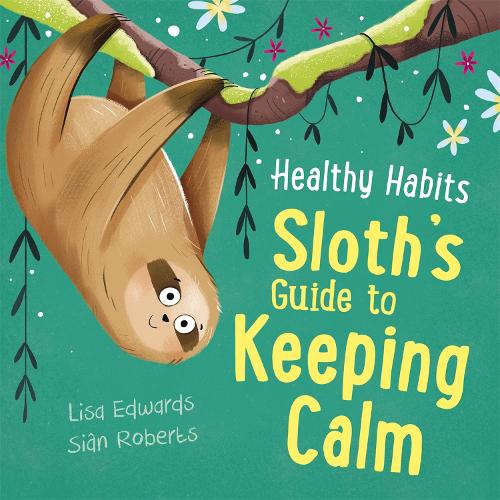 Паперова книга «Healthy Habits: Sloth's Guide to Keeping Calm», автор Ліза Едвардс - фото №1