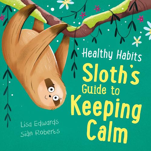 Бумажная книга «Healthy Habits: Sloth's Guide to Keeping Calm», автор Лиза Эдвардс - фото №1