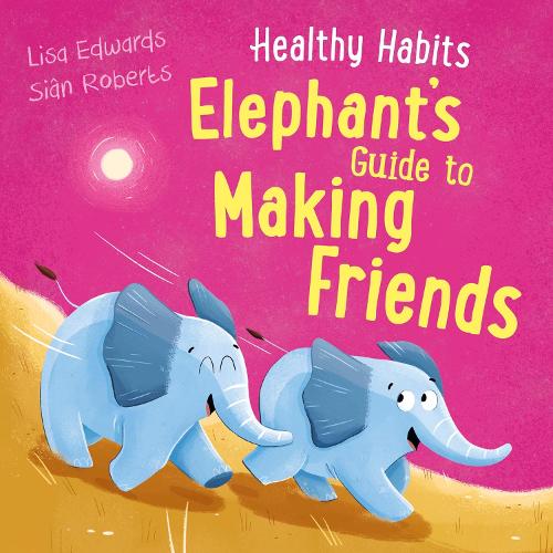 Бумажная книга «Healthy Habits: Elephant's Guide to Making Friends», автор Лиза Эдвардс - фото №1