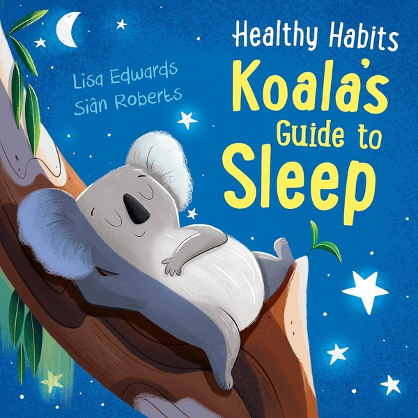 Бумажная книга «Healthy Habits: Koala's Guide to Sleep», автор Лиза Эдвардс - фото №1
