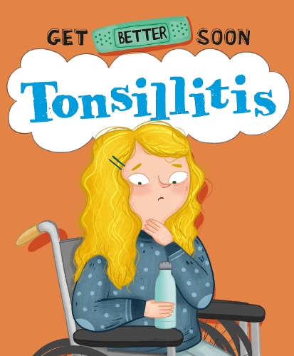 Бумажная книга «Get Better Soon!: Tonsillitis», автор Анита Ганери - фото №1