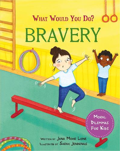 Паперова книга «What would you do?: Bravery: Moral dilemmas for kids», автор Яна Мор Лоне - фото №1