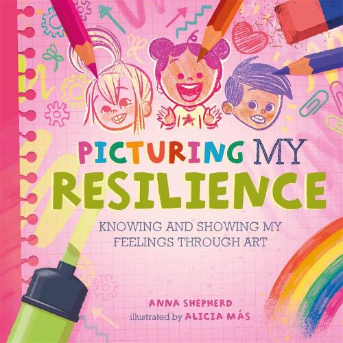 Бумажная книга «All the Colours of Me: Picturing My Resilience: Knowing and showing my feelings through art», автор Анна Шеперд - фото №1