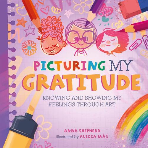 Бумажная книга «All the Colours of Me: Picturing My Gratitude: Knowing and showing my feelings through art», автор Анна Шеперд - фото №1