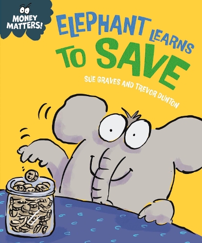 [object Object] «Money Matters: Elephant Learns to Save», автор Сью Грейвс - фото №1