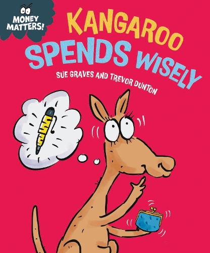 Паперова книга «Money Matters: Kangaroo Spends Wisely», автор Сью Грейвз - фото №1