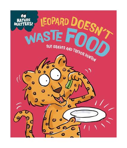 Бумажная книга «Nature Matters: Leopard Doesn't Waste Food», автор Сью Грейвс - фото №1