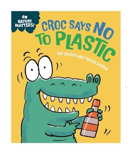 [object Object] «Nature Matters: Croc Says No to Plastic», автор Сью Грейвс - фото №1