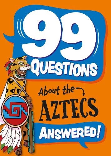 Бумажная книга «99 Questions About: The Aztecs», автор Аннабель Сейвери - фото №1
