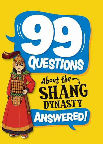 Бумажная книга «99 Questions About: The Shang Dynasty», автор Аннабель Сейвери - фото №1