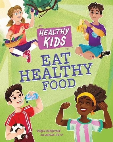 Бумажная книга «Healthy Kids: Eat Healthy Food», автор Анжела Ройстон - фото №1
