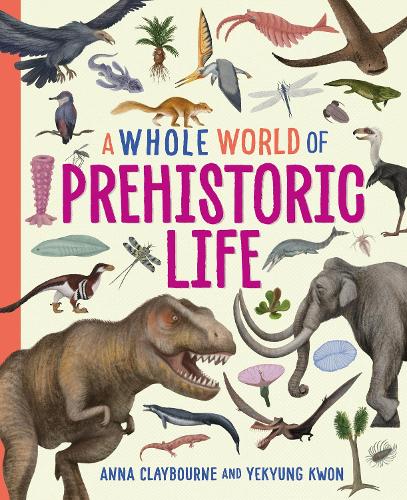 Бумажная книга «A Whole World of...: Prehistoric Life», автор Анна Клейборн - фото №1