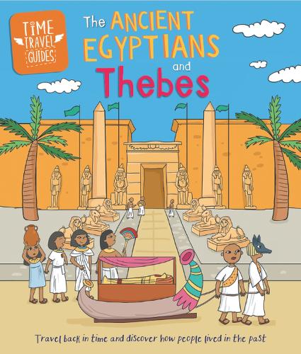 Бумажная книга «Time Travel Guides: Ancient Egyptians and Thebes», автор Сара Ридли - фото №1