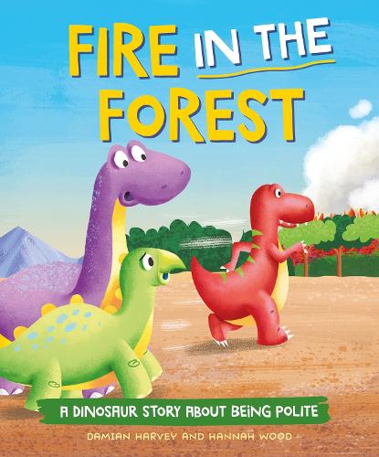 Бумажная книга «A Dinosaur Story: Fire in the Forest: A Dinosaur Story about Being Polite», автор Дэмиан Харви - фото №1