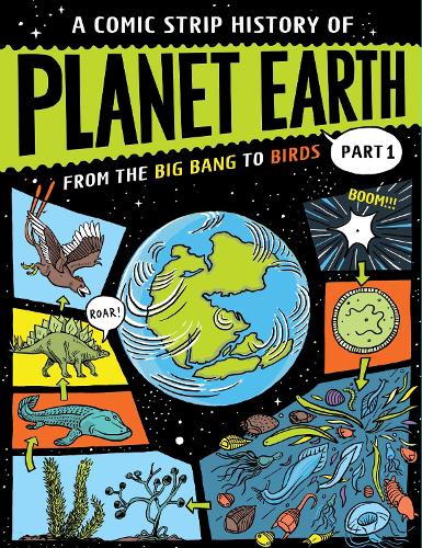 Бумажная книга «A Comic Strip History of Planet Earth: Part 1 From the Big Bang to Birds», автор Анна Клейборн - фото №1