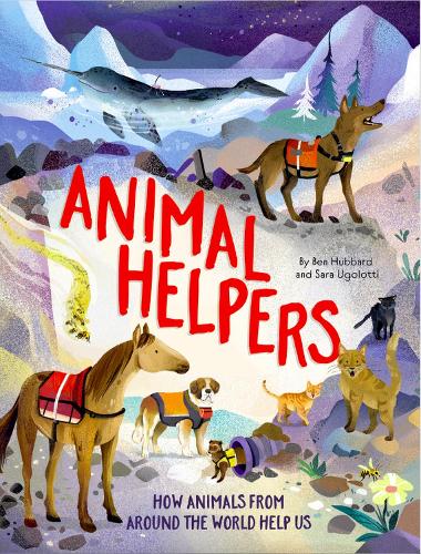 Паперова книга «Animal Helpers: How Animals From Around the World Help Us», автор Бен Хаббард - фото №1