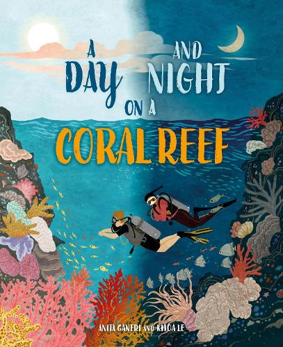 Бумажная книга «A Day and Night: On a Coral Reef», автор Анита Ганери - фото №1
