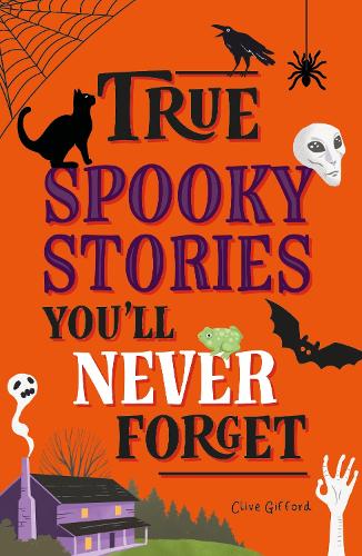 Бумажная книга «True Stories You'll Never Forget: True Spooky Stories», автор Клайв Гиффорд - фото №1