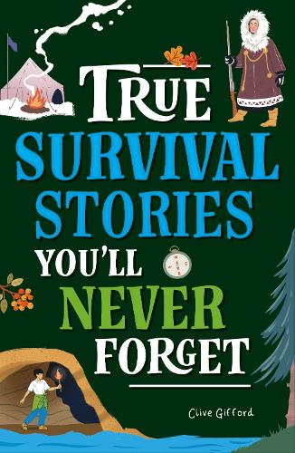 Бумажная книга «True Stories You'll Never Forget: True Survival Stories», автор Клайв Гиффорд - фото №1