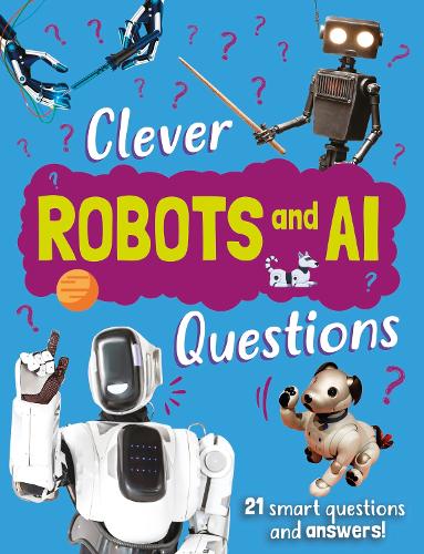 Бумажная книга «Clever: Robot & AI Questions», автор Джулия Адамс - фото №1