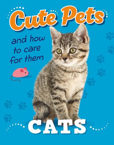 Бумажная книга «Cute Pets! And How to Care For Them: Cats», автор Джудит Хенеган - фото №1