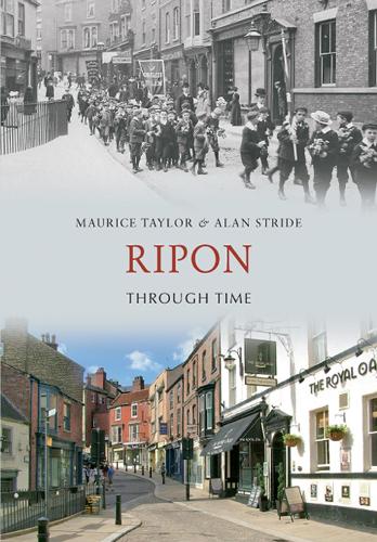 Бумажная книга «Ripon Through Time», авторов Алан Страйд, Морис Тейлор - фото №1