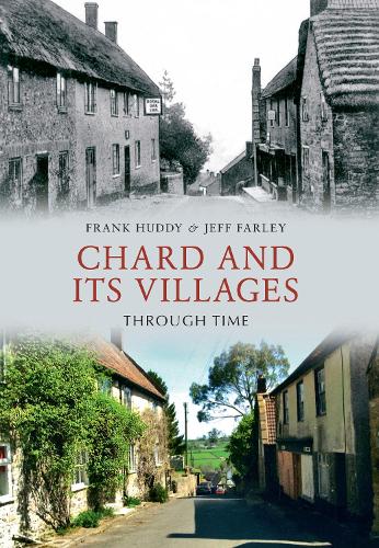 Бумажная книга «Chard and Its Villages Through Time», авторов Фрэнк Хадди, Джефф Фарли - фото №1