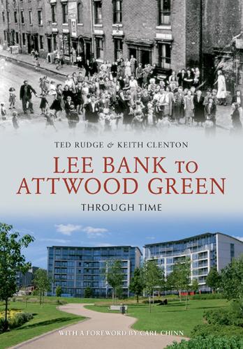 Паперова книга «Lee Bank to Attwood Green Through Time», авторів Кіт Клентон, Тед Радж - фото №1