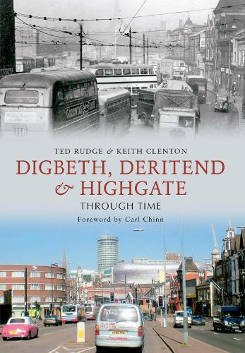 Паперова книга «Digbeth, Deritend & Highgate Through Time», авторів Кіт Клентон, Тед Радж - фото №1