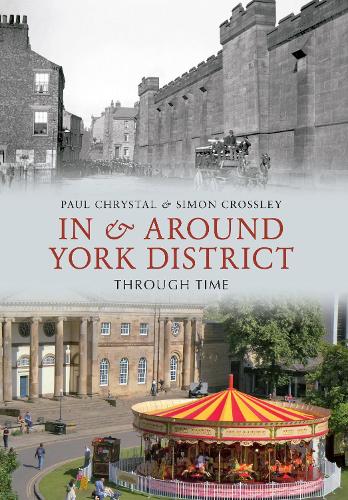 Бумажная книга «In & Around York District Through Time», автор Саймон Кроссли - фото №1