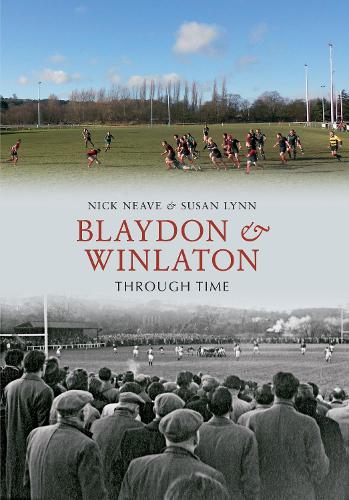 Паперова книга «Blaydon & Winlaton Through Time», авторів Нік Нів, Сьюзен Лінн - фото №1