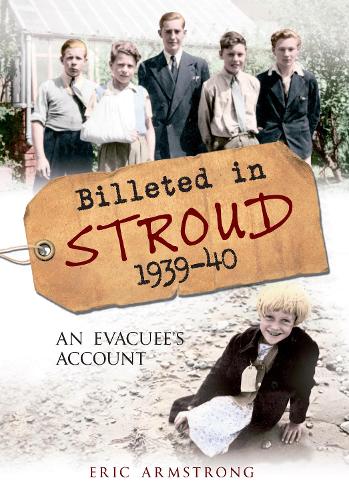 Бумажная книга «Billeted in Stroud 1939-40: An Evacuee's Account», авторов Эрик Армстронг, Розмари Стаффорд - фото №1