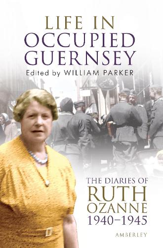 Бумажная книга «Life in Occupied Guernsey: The Diaries of Ruth Ozanne 1940-1945», автор Рут Озанн - фото №1