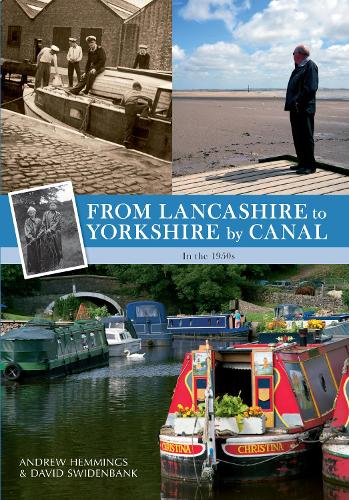 Бумажная книга «From Lancashire to Yorkshire by Canal: In the 1950s», авторов Эндрю Хеммингс, Дэвид Свиденбанк - фото №1